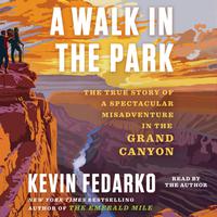 View audiobook of A Walk in the Park by Kevin Fedarko