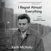 View audiobook of I Regret Almost Everything by Keith McNally
