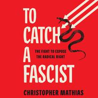 View audiobook of To Catch a Fascist by Christopher Mathias