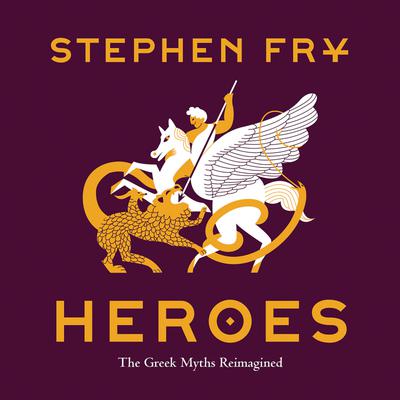Heroes by Stephen Fry