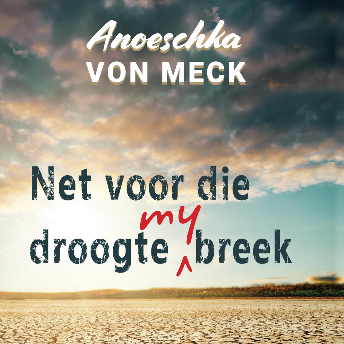 View audiobook of Net Voor Die Droogte My Breek by Anoeschka von Meck