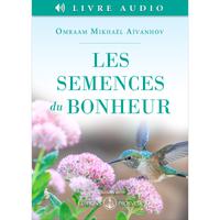 View audiobook of Les semences du bonheur by Omraam Mikhaël Aïvanhov
