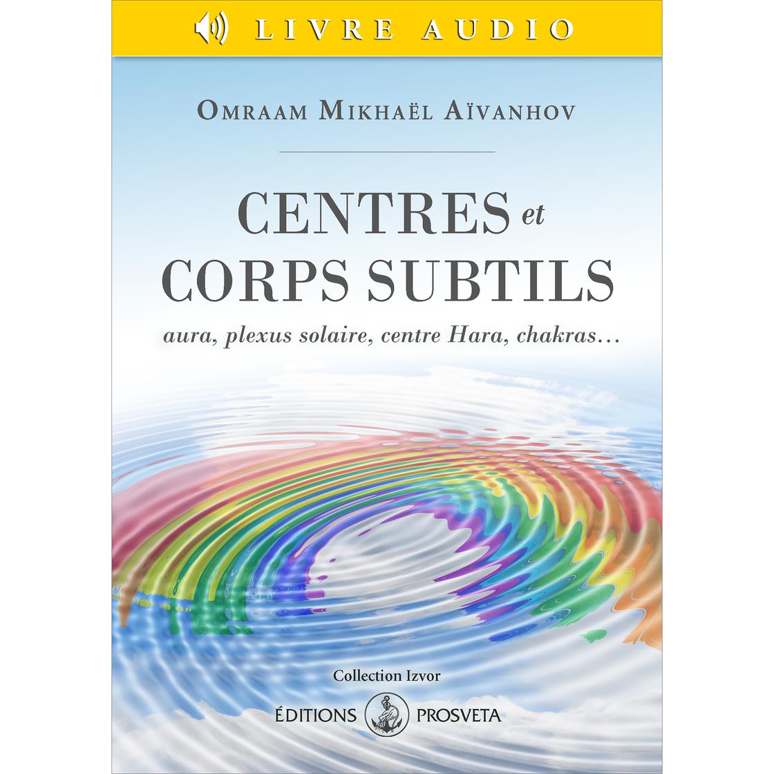 View audiobook of Centres et corps subtils by Omraam Mikhaël Aïvanhov