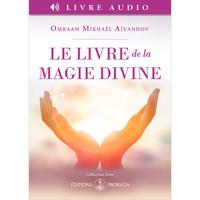 View audiobook of Le livre de la magie divine by Omraam Mikhaël Aïvanhov