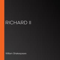 View audiobook of Richard II by William Shakespeare