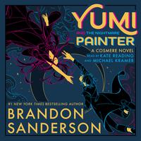 View audiobook of Yumi and the Nightmare Painter by Brandon Sanderson