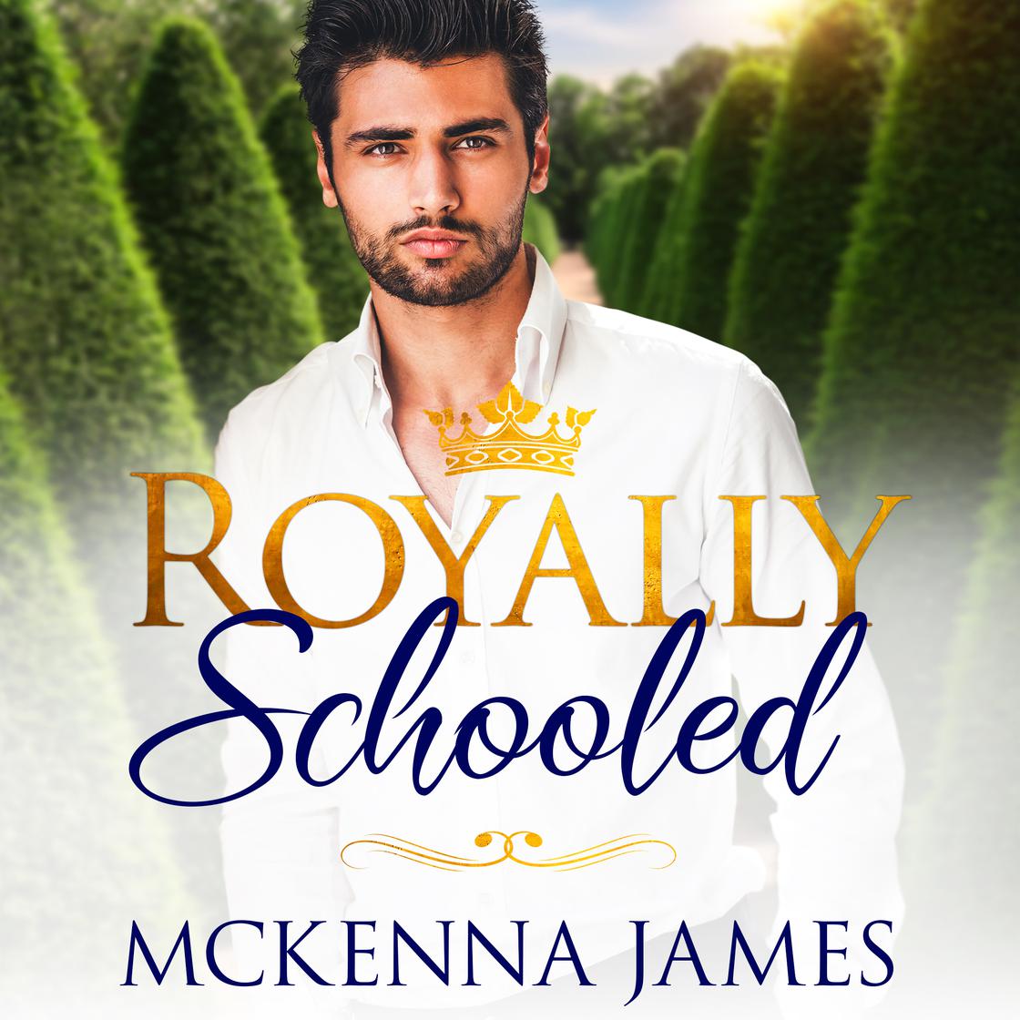 Royally Schooled by Mckenna James