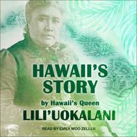 View audiobook of Hawaii's Story by Hawaii's Queen by Lili‘uokalani