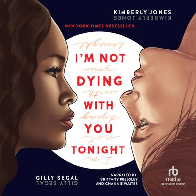 I'm Not Dying with You Tonight by Kimberly Jones & Gilly Segal