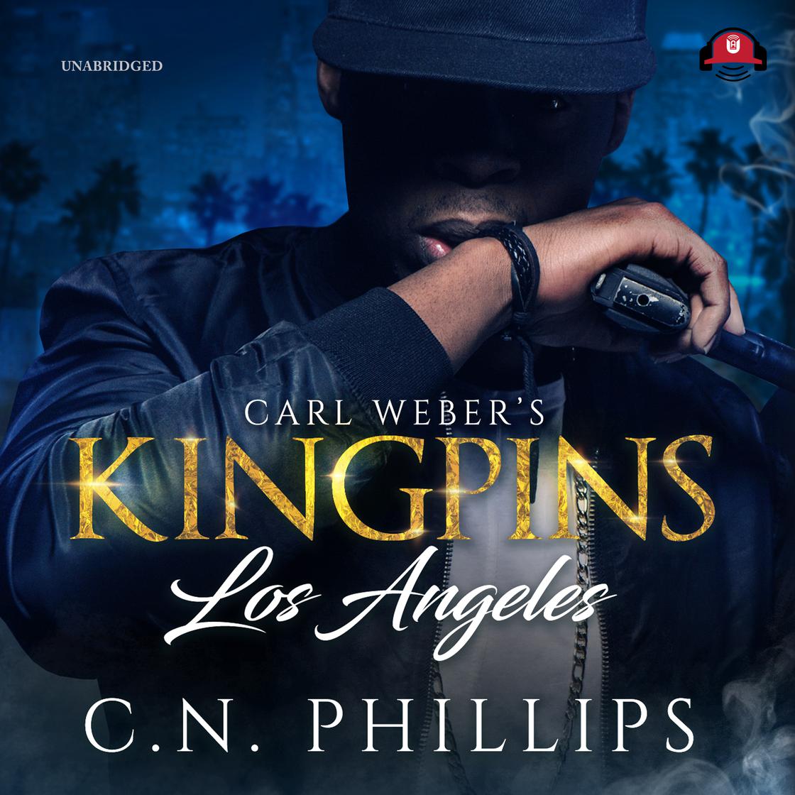 Carl Weber’s Kingpins: Los Angeles by C. N. Phillips