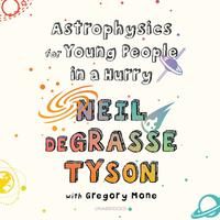 View audiobook of Astrophysics for Young People in a Hurry by Neil deGrasse Tyson