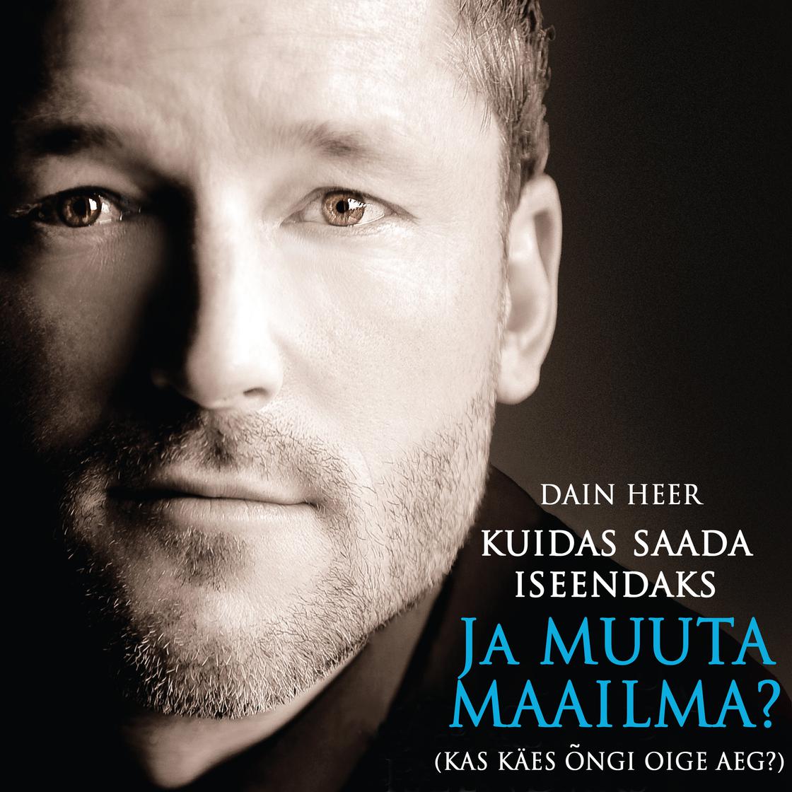 View audiobook of Kuidas Saada Iseendaks Ja Muuta Maailma?  by Dr. Dain Heer