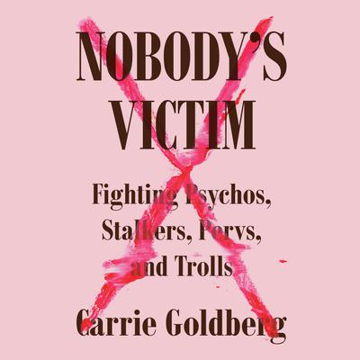 Nobody's Victim by Carrie Goldberg & Jeannine Amber