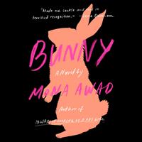 View audiobook of Bunny by Mona Awad