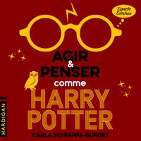 View audiobook of Agir et penser comme Harry Potter by Carla Schiappa-Burdet
