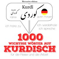 View audiobook of 1000 wichtige Wörter auf Kurdisch für die Reise und die Arbeit by JM Gardner