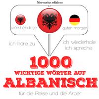 View audiobook of 1000 wichtige Wörter auf Albanisch für die Reise und die Arbeit by JM Gardner