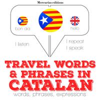 View audiobook of Travel words and phrases in Catalan by JM Gardner