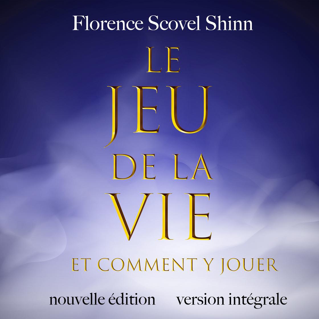 Le jeu de la vie by Florence Scovel Shinn