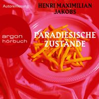 View audiobook of Paradiesische Zustände (Ungekürzte Autorenlesung) by Henri Maximilian Jakobs