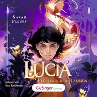 View audiobook of Lucia 1. Flüsterin der Flammen by Sarah Fleury