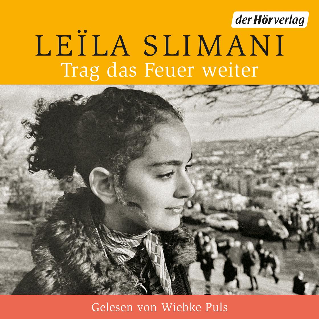 View audiobook of Trag das Feuer weiter by Leïla Slimani