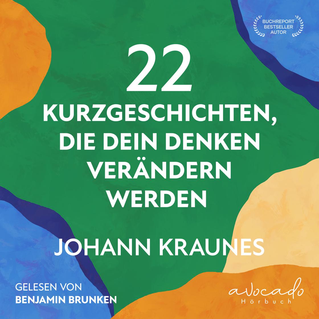 View audiobook of 22 Kurzgeschichten, die dein Denken verändern werden by Johann Kraunes