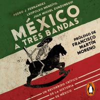 View audiobook of México a tres bandas by Juan Miguel Zunzunegui, Leopoldo Mendívil López & Pedro J. Fernández