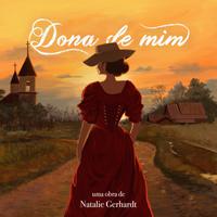 View audiobook of Dona de Mim - Abridged by Natalie Gerhardt