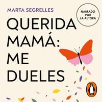 View audiobook of Querida mamá: me dueles by Marta Segrelles
