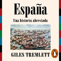 View audiobook of España. Una historia abreviada by Giles Tremlett