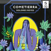 View audiobook of Cometierra by Dolores Reyes