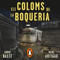 View audiobook of Els coloms de la Boqueria (Detectiu Albert Martínez 2) by Jordi Basté & Marc Artigau