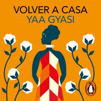 View audiobook of Volver a casa by Yaa Gyasi