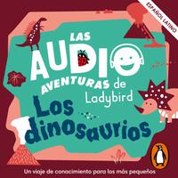 View audiobook of Los dinosaurios (Latino) (Las audioaventuras de Ladybird) by  Ladybird
