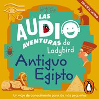 View audiobook of Antiguo Egipto (Latino) (Las audioaventuras de Ladybird) by  Ladybird