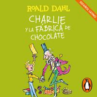 View audiobook of Charlie y la fábrica de chocolate (Latino) (Colección Alfaguara Clásicos) by Roald Dahl