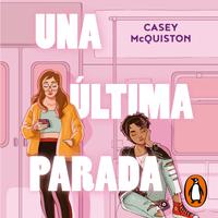 View audiobook of Una última parada by Casey McQuiston