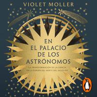 View audiobook of En el palacio de los astrónomos by Violet Moller