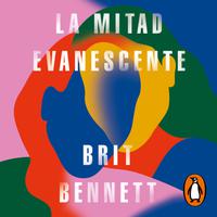 View audiobook of La mitad evanescente by Brit Bennett