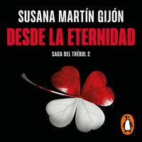 View audiobook of Desde la eternidad (Saga del trébol 2) by Susana Martín Gijón