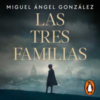View audiobook of Las tres familias by Miguel Ángel González