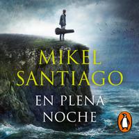 View audiobook of En plena noche (Trilogía de Illumbe 2) by Mikel Santiago