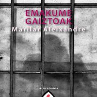 View audiobook of Emakume gaiztoak - Abridged by Marilar Aleixandre