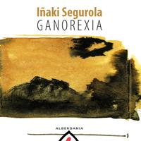 View audiobook of Ganorexia - Abridged by Iñaki Segurola