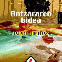 View audiobook of Antzararen bidea - Abridged by Alberdania