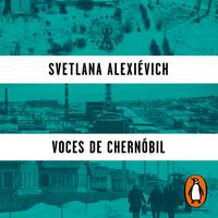 View audiobook of Voces de Chernóbil by Svetlana Alexievich