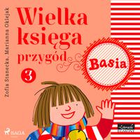 View audiobook of Wielka księga przygód 3 - Basia by Zofia Stanecka