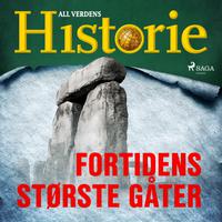 View audiobook of Fortidens største gåter by All Verdens Historie