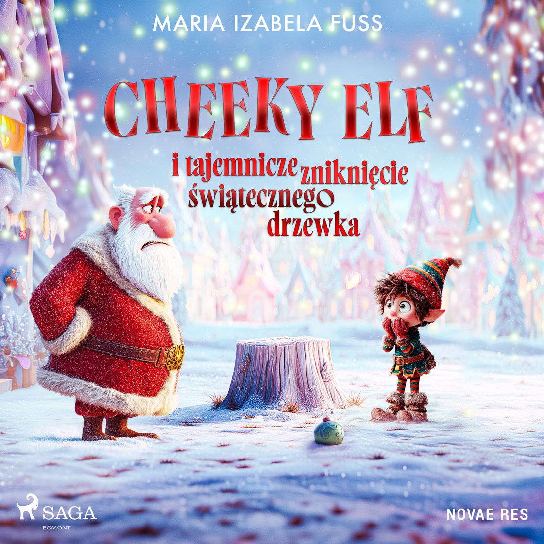View audiobook of Cheeky Elf i tajemnicze zniknięcie świątecznego drzewka by Maria Izabela Fuss